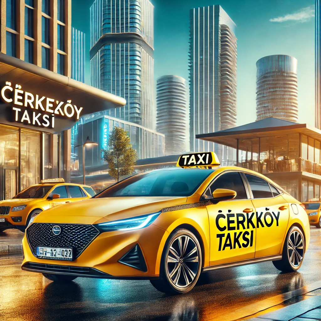 Çerkezköy Taksi Hizmetleri Konforlu, Güvenli ve Hızlı Ulaşım